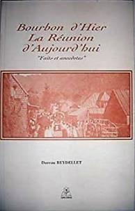 Bourbon d'Hier la Réunion d'Aujourd'hui